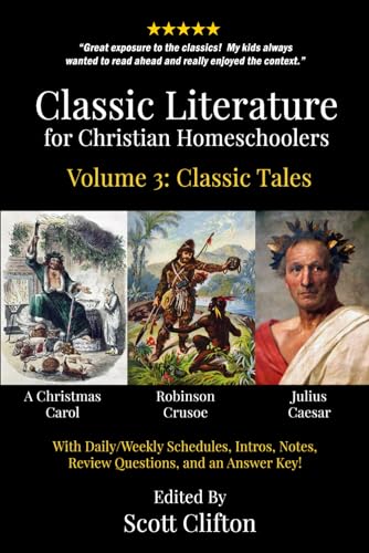 Stock image for Classic Literature for Christian Homeschoolers, Volume 3: Classic Tales for sale by SecondSale