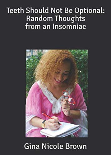 Stock image for Teeth Should Not Be Optional: Random Thoughts from an Insomniac for sale by ThriftBooks-Dallas