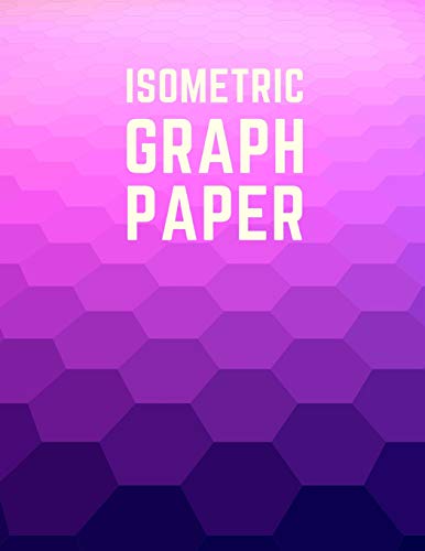 9781723930898: Isometric Graph Paper: Draw Your Own 3D, Sculpture or Landscaping Geometric Designs! 1/4 inch Equilateral Triangle Isometric Graph Recticle Triangular Paper