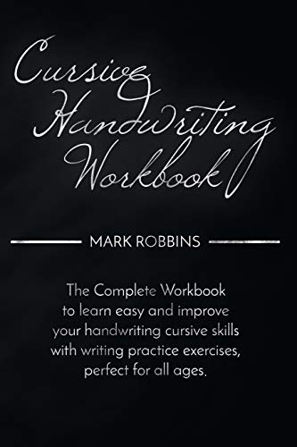 Stock image for Cursive Handwriting Workbook: The Complete Workbook to Easily Learn and Improve Your Cursive Handwriting Skills, with Writing Practice Exercises Perfect for all Ages for sale by Blue Vase Books