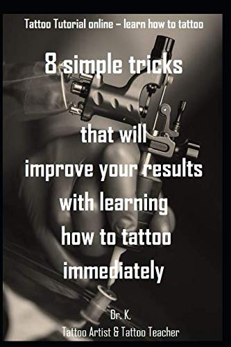 Beispielbild fr 8 simple tricks, that will improve your results with learning how to tattoo immediately: Tattoo Tutorial online - learn how to tattoo zum Verkauf von Ergodebooks