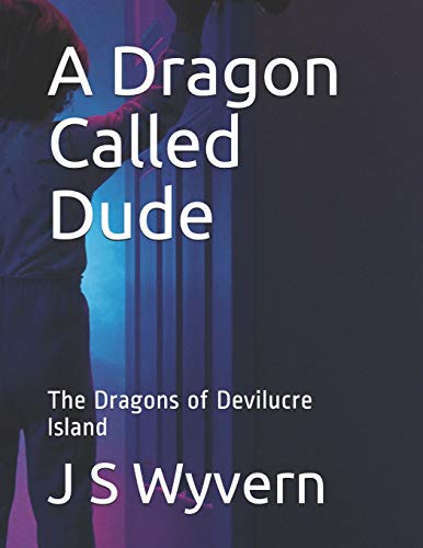 Stock image for A Dragon Called Dude: The Dragons of Devilucre Island for sale by Lucky's Textbooks