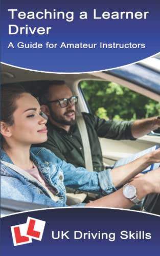 9781723951947: Teaching a Learner Driver: A Guide for Amateur Instructors