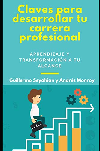 Stock image for Claves para desarrollar tu carrera profesional: Aprendizaje y transformacin a tu alcance (Spanish Edition) for sale by Lucky's Textbooks