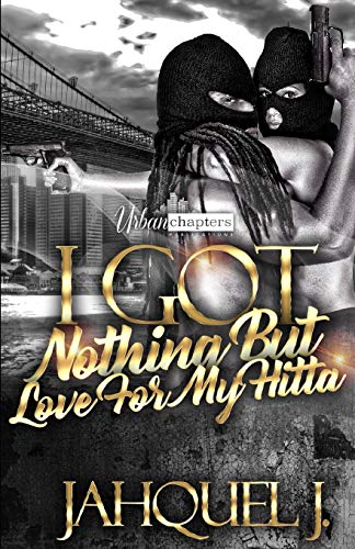 Stock image for I Got Nothing But Love For My Hitta for sale by ThriftBooks-Dallas