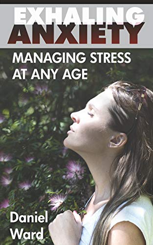 9781723967672: Exhaling Anxiety: Managing Stress At any Age