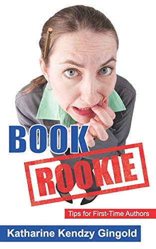 Stock image for Book Rookie: Tips for First-Time Authors for sale by THE SAINT BOOKSTORE