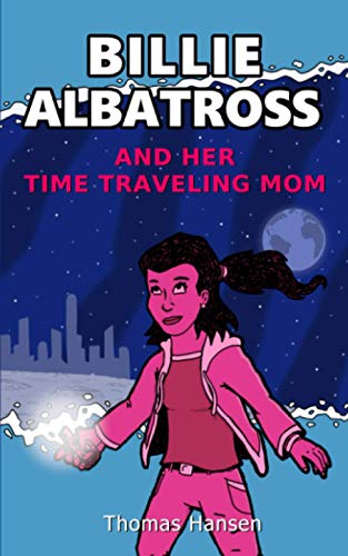 Stock image for Billie Albatross and Her Time Traveling Mom for sale by ThriftBooks-Dallas