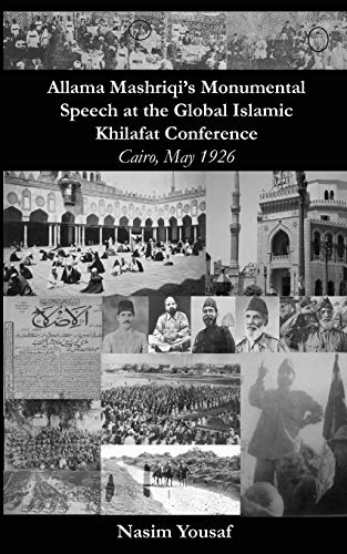 Imagen de archivo de Allama Mashriqi?s Monumental Speech at the Global Islamic Khilafat Conference: Cairo, May 1926 a la venta por Lucky's Textbooks