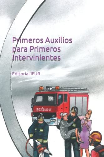 9781723995118: Primeros Auxilios para Primeros Intervinientes: Guia bsica de supervivencia (Emergencias) (Spanish Edition)