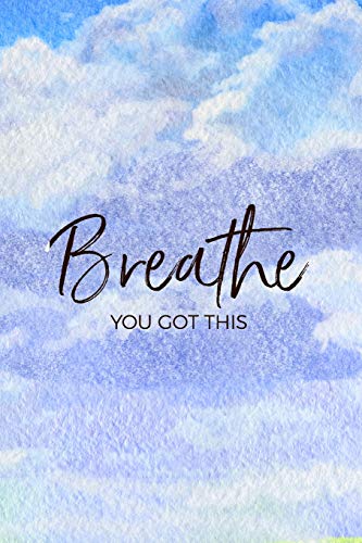 Stock image for Breathe You Got This: Blank Lined Journal, 120 6x9 White Pages, Matte Cover for sale by ThriftBooks-Dallas