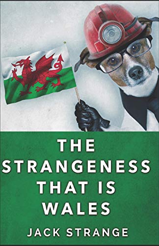 Beispielbild fr The Strangeness That Is Wales (Jack's Strange Tales) zum Verkauf von Wonder Book