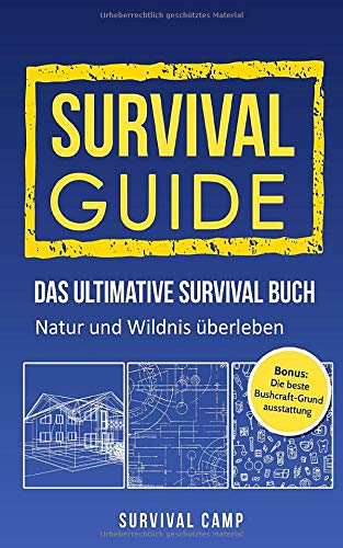 Beispielbild fr Survival Guide: Das ultimative Survival Buch - Natur und Wildnis berleben zum Verkauf von medimops