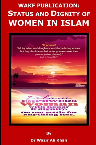 Stock image for WAKF PUBLICATION: STATUS AND DIGNITY OF WOMEN IN ISLAM (Islamization of Muslim Countries) for sale by Lucky's Textbooks