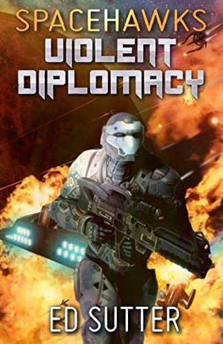 Imagen de archivo de Spacehawks: Violent Diplomacy a la venta por Revaluation Books