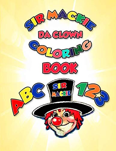 Beispielbild fr Sir Mackie Da Clown Coloring Book ABC and 123 zum Verkauf von Revaluation Books