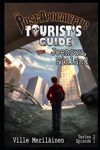 Stock image for The Post-Apocalyptic Tourist's Guide to Joensuu, Finland (The Post-Apocalyptic Tourist's Guide, Series 2) for sale by Revaluation Books