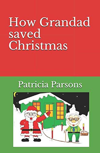 Beispielbild fr How Grandad saved Christmas zum Verkauf von Revaluation Books
