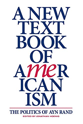 Imagen de archivo de A New Textbook of Americanism: The Politics of Ayn Rand a la venta por BooksRun