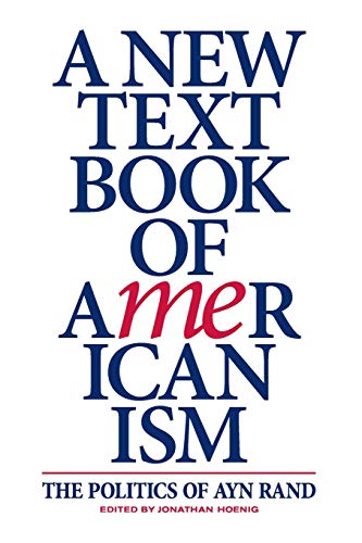 Stock image for A New Textbook of Americanism: The Politics of Ayn Rand for sale by BooksRun