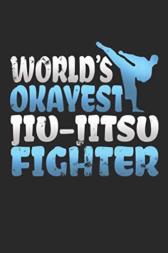 Beispielbild fr World's Okayest Jiu-Jitsu Fighter: Trainingstagebuch Mit Platz Fuer 100 Einheiten zum Verkauf von Revaluation Books