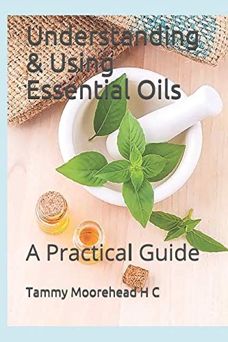 9781724071477: Understanding & Using Essential Oils: A Practical Guide