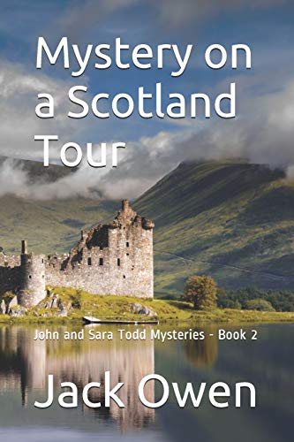 Imagen de archivo de Mystery on a Scotland Tour: 2 (John and Sara Todd Mysteries) a la venta por Reuseabook