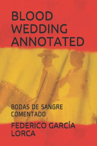 Beispielbild fr BLOOD WEDDING ANNOTATED: BODAS DE SANGRE COMENTADO (Spanish & Latin American Studies) zum Verkauf von Revaluation Books