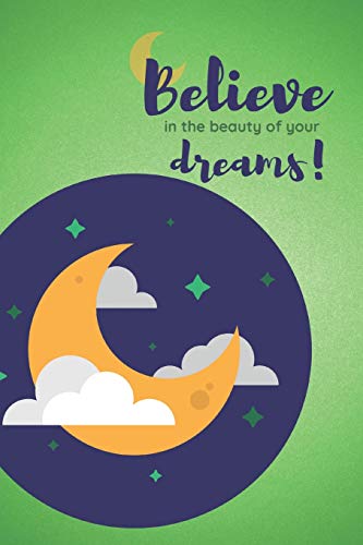 Beispielbild fr Believe in the beauty of your dreams!: A Dream Journal [Soft Cover ] zum Verkauf von booksXpress