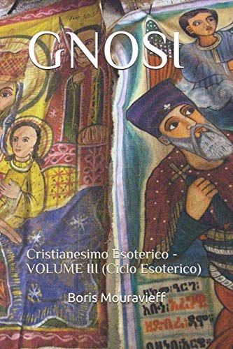 Stock image for GNOSI: Cristianesimo Esoterico VOLUME III (Ciclo Esoterico) for sale by Revaluation Books