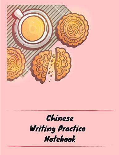 9781724091451: Chinese Writing Practice Notebook: Practice Writing Chinese Characters! Tian Zi Ge Paper Workbook │Learn How to Write Chinese Calligraphy Pinyin For Beginners