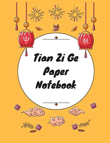 9781724093325: Tian Zi Ge Paper Notebook: Practice Writing Chinese Characters! Chinese Writing Paper Workbook │ Learn How to Write Chinese Calligraphy Pinyin For ... Chinese Calligraphy Pinyin For Beginners