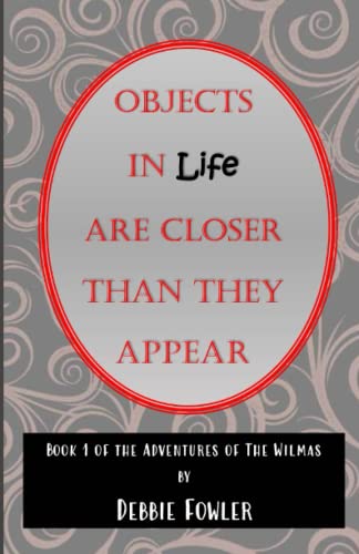 Stock image for Objects in Life are Closer than they Appear (Adventures of the Wilmas) for sale by ThriftBooks-Dallas