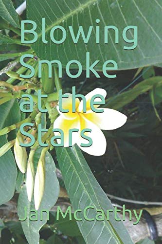 Stock image for Blowing Smoke at the Stars for sale by Revaluation Books