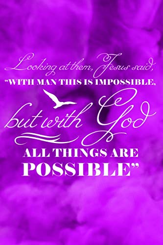 Stock image for Looking at them, Jesus said, "with man this is impossible, but with God all things are possible": Christian Journal for Devotion and Spiritual Growth [Soft Cover ] for sale by booksXpress