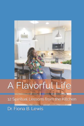 Stock image for A Flavorful Life: 12 Spiritual Lessons from the Kitchen for sale by ThriftBooks-Dallas