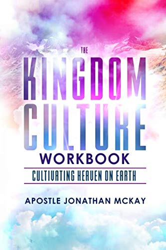 Stock image for The Kingdom Culture Workbook: Cultivating Heaven On Earth for sale by Revaluation Books