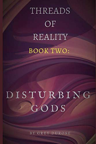 Imagen de archivo de Disturbing Gods (Threads of Reality) a la venta por Revaluation Books