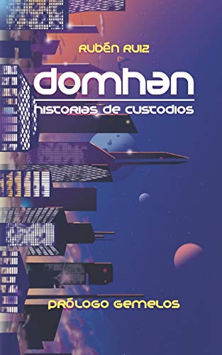 Imagen de archivo de Domhan, historias de Custodios: Prlogo Gemelos (Spanish Edition) a la venta por Lucky's Textbooks