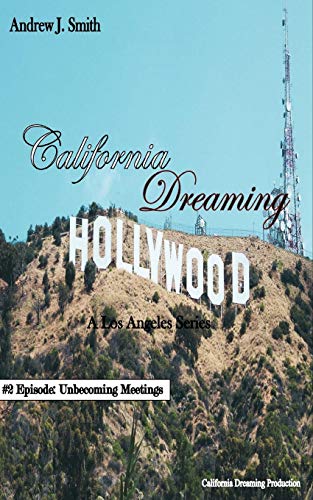 Imagen de archivo de Unbecoming Meetings (#2 of California Dreaming): A Los Angeles Series a la venta por Lucky's Textbooks