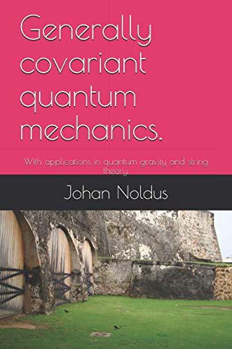 Beispielbild fr Generally covariant quantum mechanics.: With applications in quantum gravity and string theory. zum Verkauf von Revaluation Books