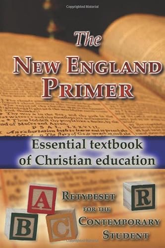 Beispielbild fr The New England Primer: Essential Textbook of Christian Education zum Verkauf von HPB-Movies