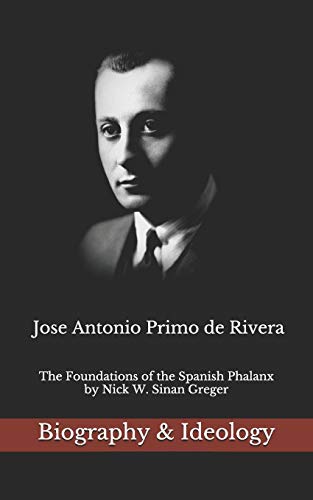Imagen de archivo de Jose Antonio Primo de Rivera: The Foundations of the Spanish Phalanx a la venta por Lucky's Textbooks