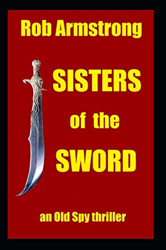 Stock image for Sisters of the Sword (an Old Spy thriller) for sale by Revaluation Books