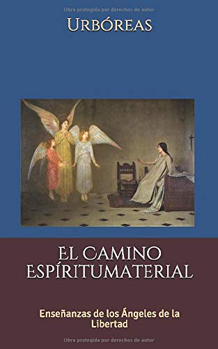 Imagen de archivo de El Camino Espritumaterial: Enseanzas de los ngeles de la Libertad a la venta por Revaluation Books