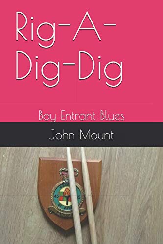 Stock image for Rig-A-Dig-Dig: Boy Entrant Blues for sale by WorldofBooks
