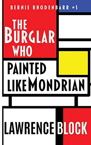 Stock image for The Burglar Who Painted Like Mondrian (Bernie Rhodenbarr) for sale by BooksRun