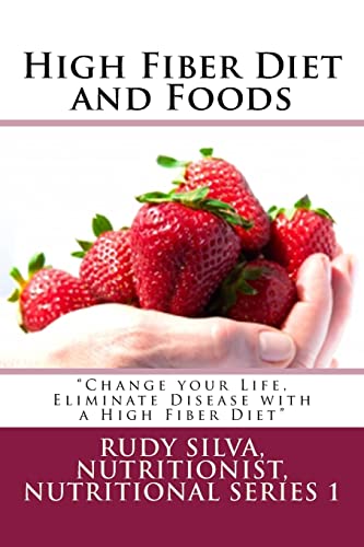 Stock image for High Fiber Diet and Foods Large Print Book : ?Change Your Life, Eliminate Disease with a High Fiber Diet? for sale by Better World Books