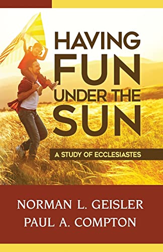 Beispielbild fr Having Fun Under The Sun: A Study of Ecclesiastes zum Verkauf von SecondSale