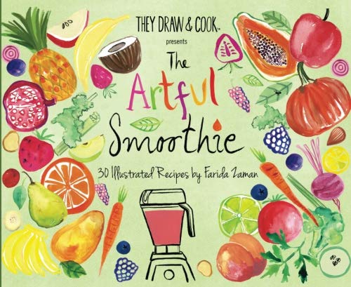 Imagen de archivo de The Artful Smoothie: 30 Illustrated Smoothie Recipes: Volume 10 (TDAC Single Artist Series) a la venta por Revaluation Books